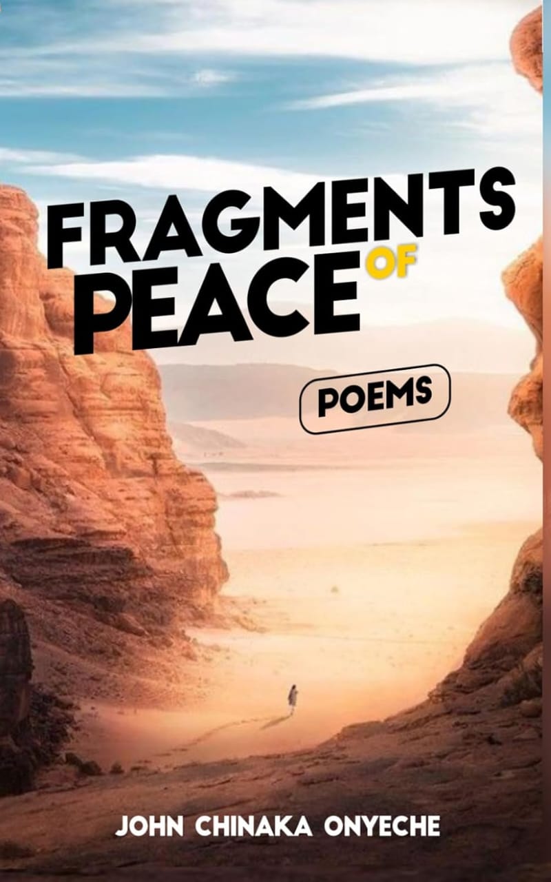 In Quest of The Artist and His Craft: A Review of John Chinaka Onyeche's 'Fragments of Peace'.